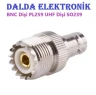 BNC Dişi PL259 UHF Dişi SO239 Konnektör