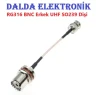 RG316 UHF SO239 Dişi BNC Erkek Konnektör