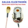 RG316 UHF SO239 Dişi Sma Erkek Konnektör
