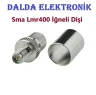 SMA LMR400 İğneli Dişi Konnektör