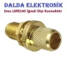 Sma LMR240 Dişi Konnektör