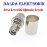 SMA LMR400 İğnesiz Erkek Konnektör