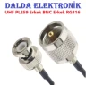 UHF PL259 Erkek BNC Erkek RG316