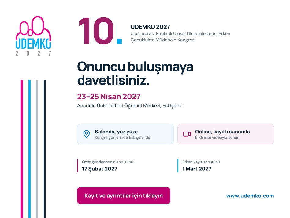 10. UDEMKO’ya davetlisiniz: 23–25 Nisan 2027, Anadolu Üniversitesi Öğrenci Merkezi, Eskişehir. Salonda yüz yüze ya da online, kayıtlı sunumla katılabilirsiniz. Özet gönderiminin son günü 17 Şubat 2027, erken kayıt son günü 1 Mart 2027. Kayıt ve ayrıntılar için tıklayın.
