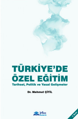 Türkiye'de Özel Eğitim: Tarihsel, Politik ve Yasal Gelişmeler